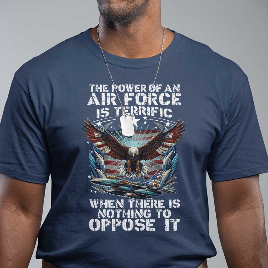 The Power Of An Air Force Is Terrific When There Is Nothing To Oppose It T Shirt Veteran Winston Churchill Quote