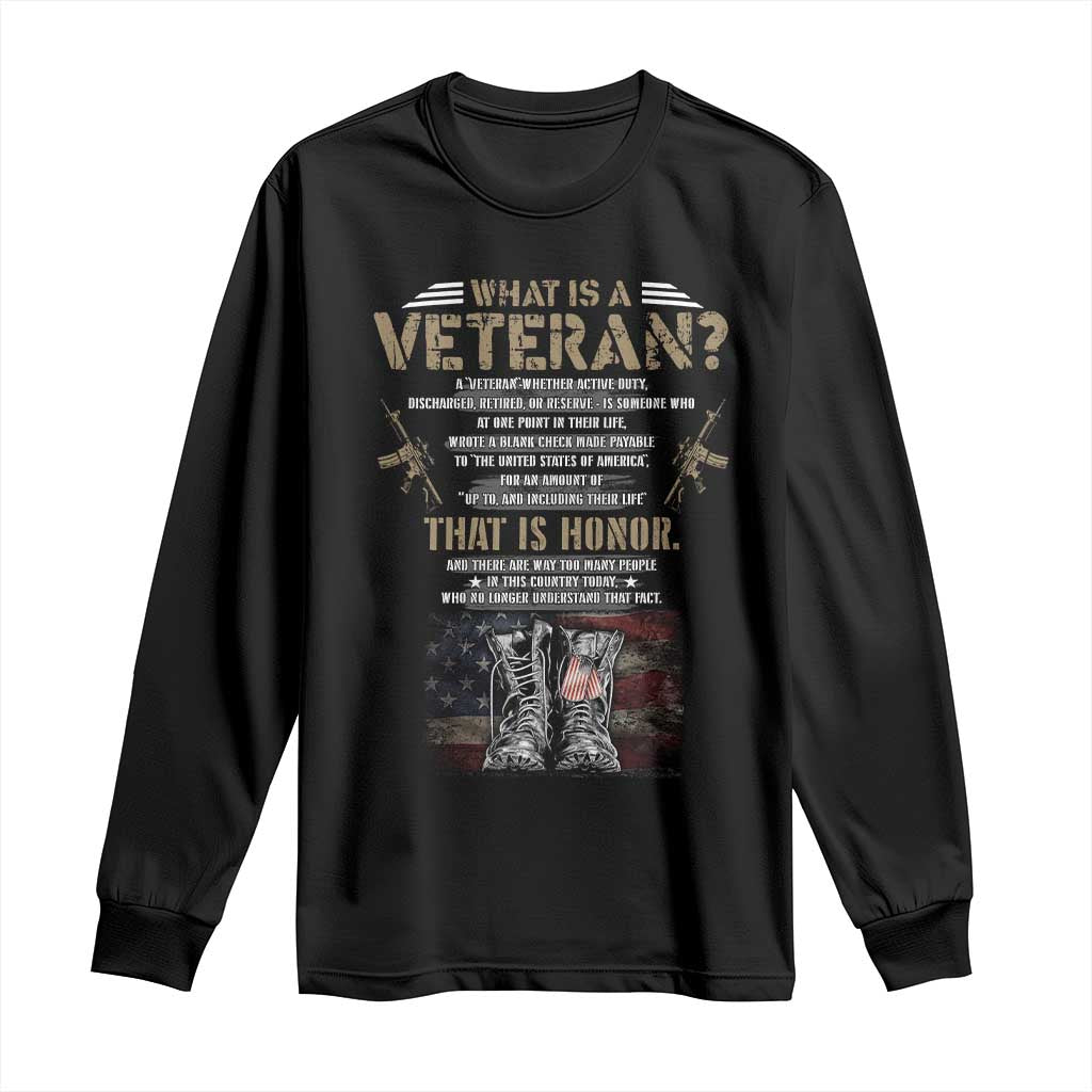 What Is A Veteran That Is Honor American Flag Long Sleeve Shirt Veteran's Day