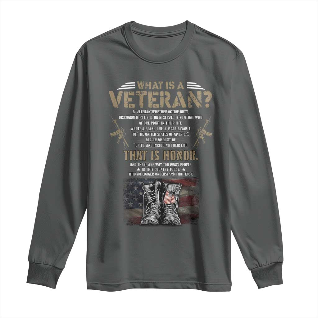 What Is A Veteran That Is Honor American Flag Long Sleeve Shirt Veteran's Day