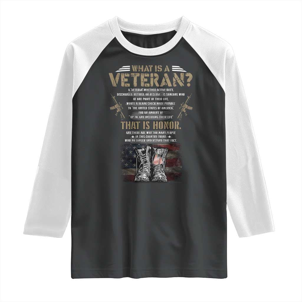 What Is A Veteran That Is Honor American Flag Raglan Shirt Veteran's Day