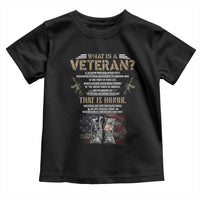 What Is A Veteran That Is Honor American Flag Toddler T Shirt Veteran's Day