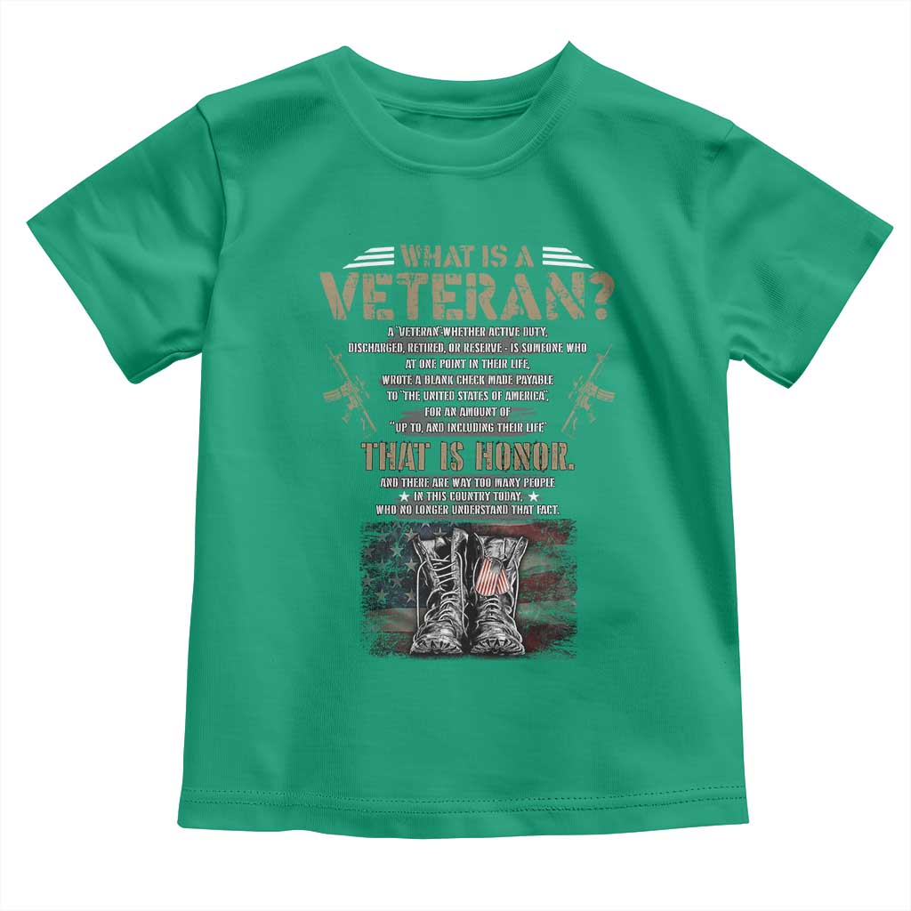 What Is A Veteran That Is Honor American Flag Toddler T Shirt Veteran's Day