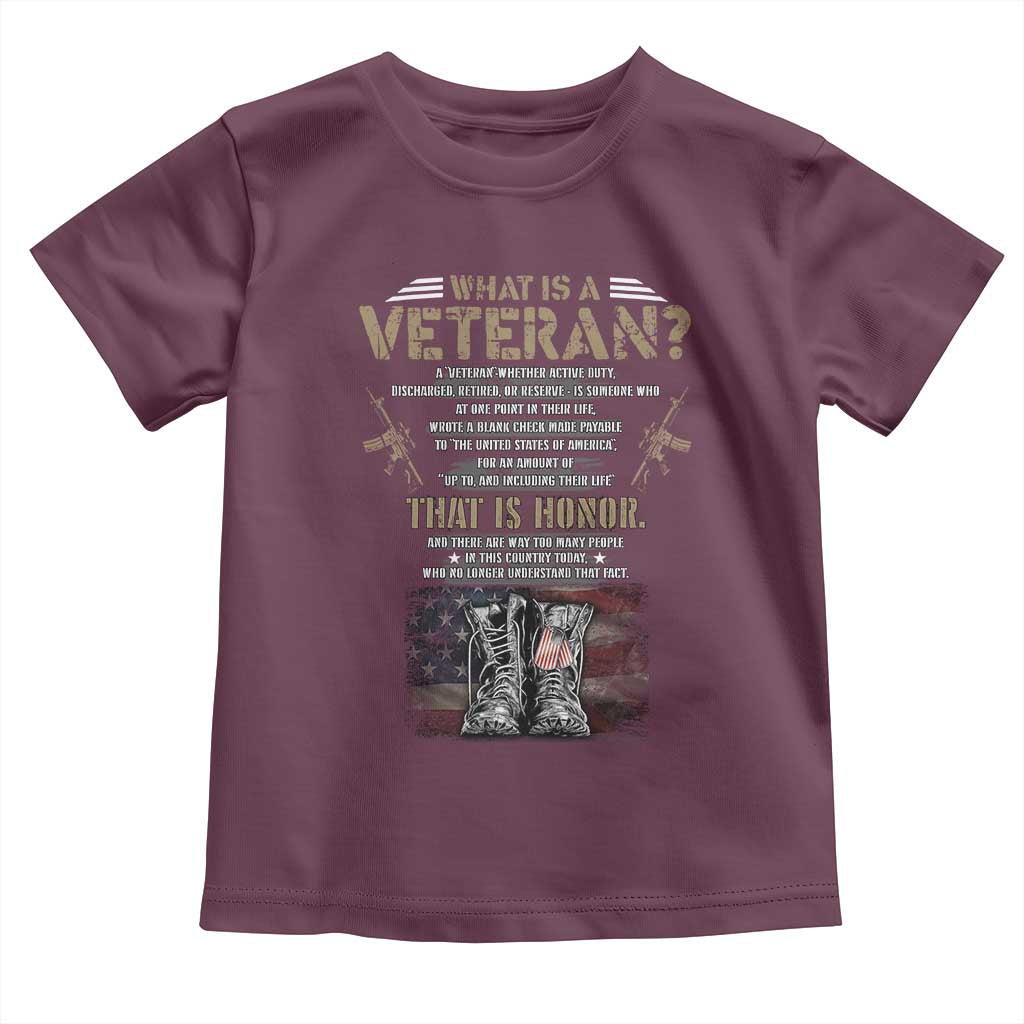 What Is A Veteran That Is Honor American Flag Toddler T Shirt Veteran's Day