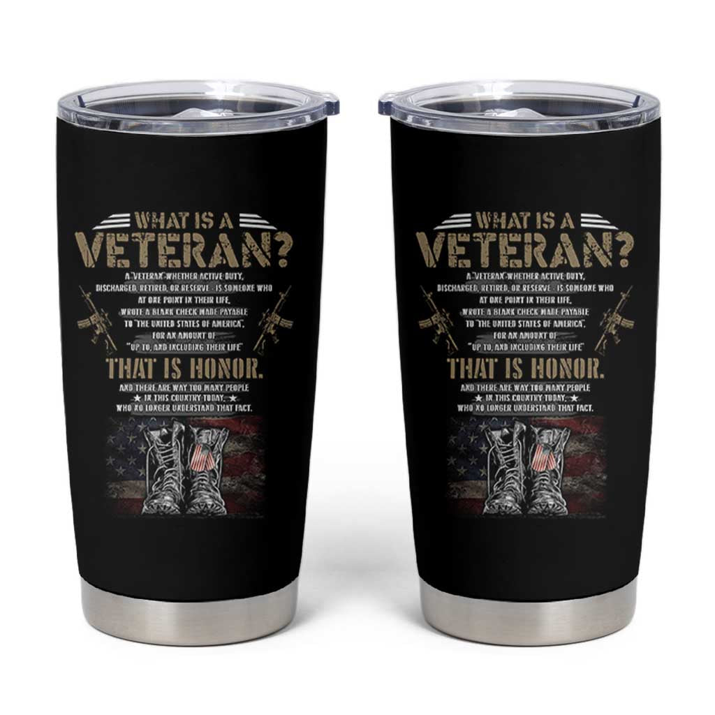What Is A Veteran That Is Honor American Flag Tumbler Cup Veteran's Day