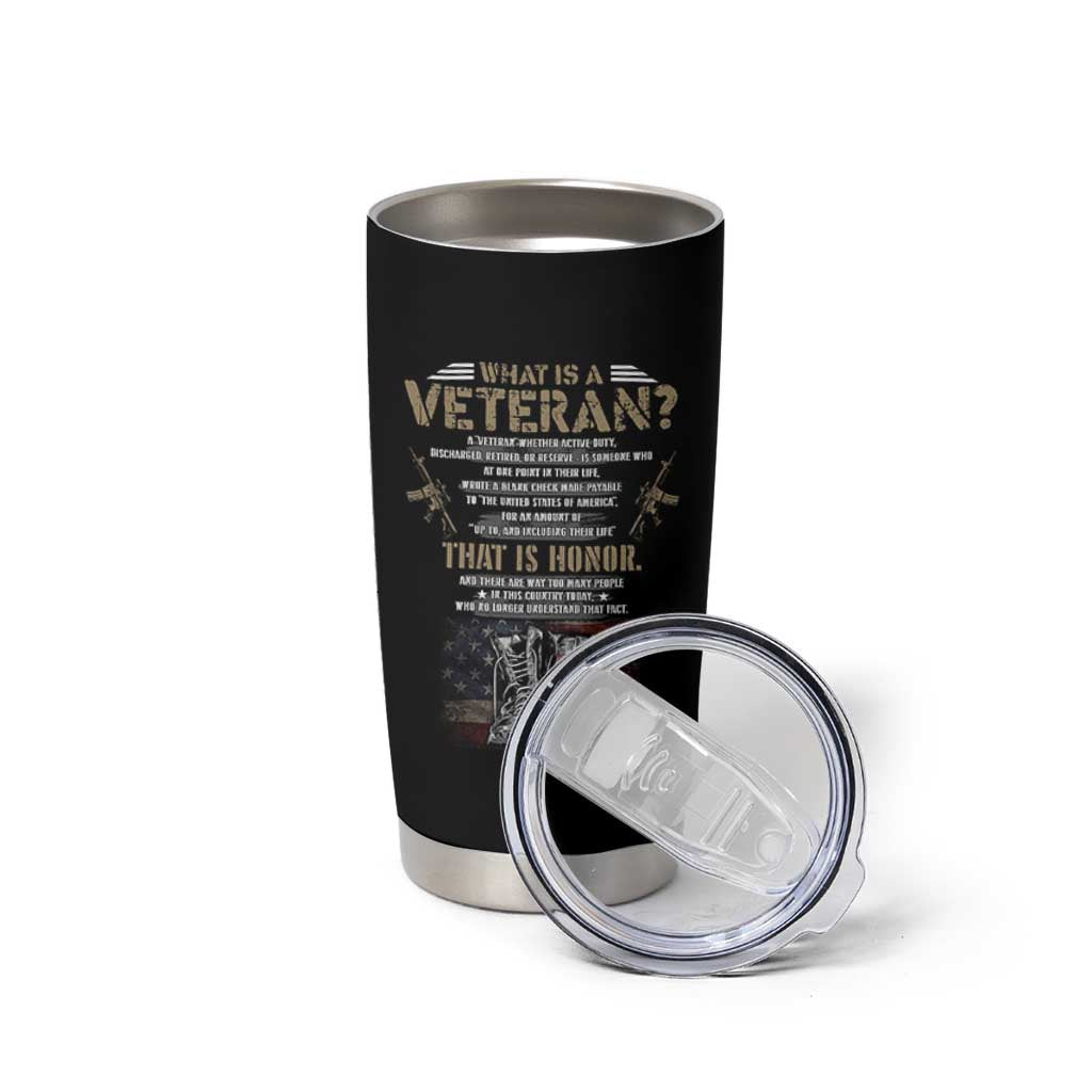 What Is A Veteran That Is Honor American Flag Tumbler Cup Veteran's Day