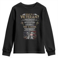 What Is A Veteran That Is Honor American Flag Youth Sweatshirt Veteran's Day