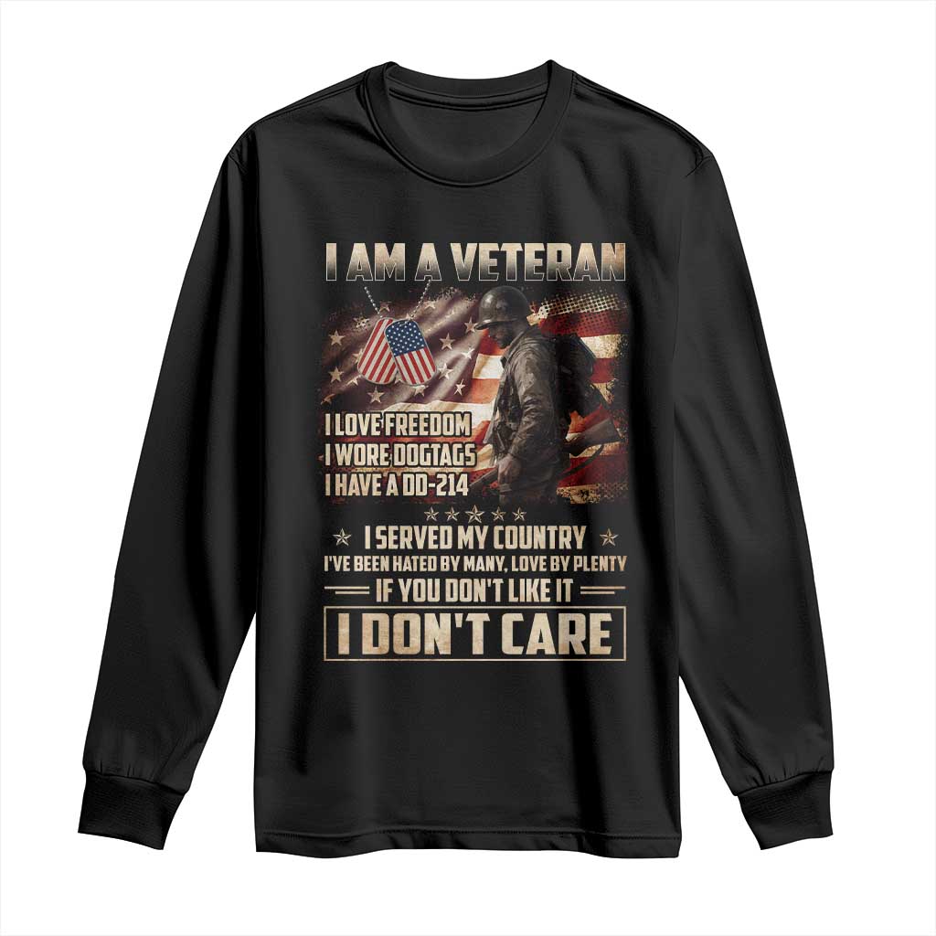 I Am A Veteran I Served My Country If You Don't Like It I Don't Care Long Sleeve Shirt