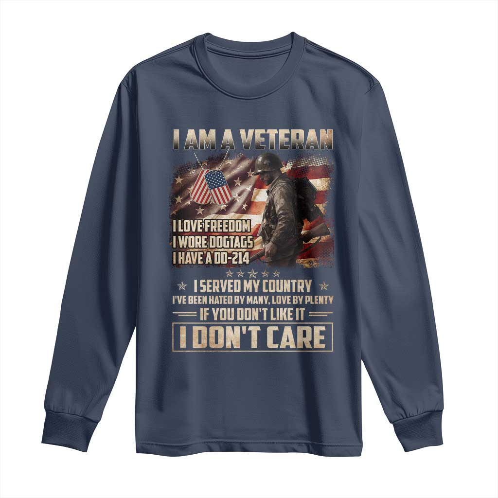 I Am A Veteran I Served My Country If You Don't Like It I Don't Care Long Sleeve Shirt