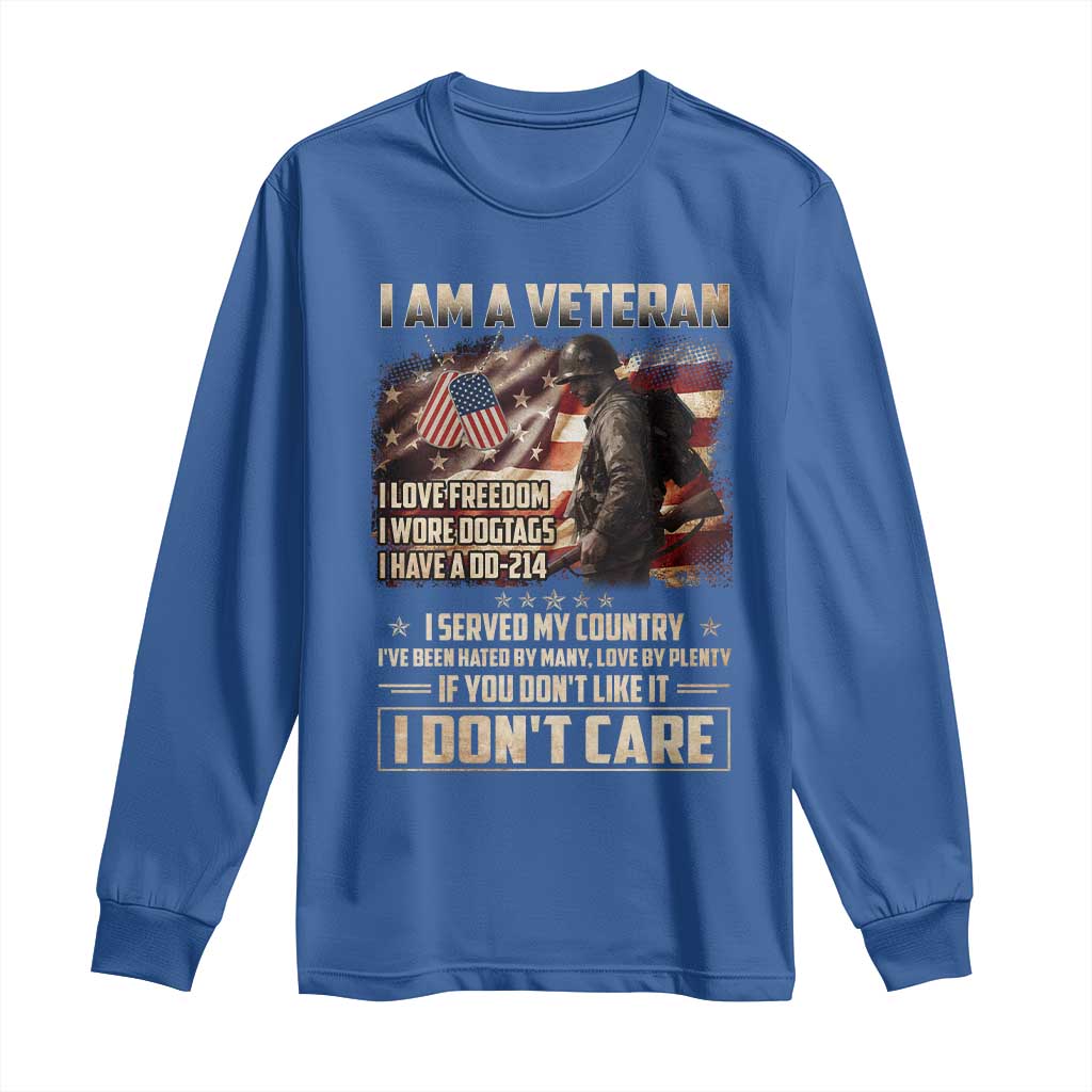I Am A Veteran I Served My Country If You Don't Like It I Don't Care Long Sleeve Shirt