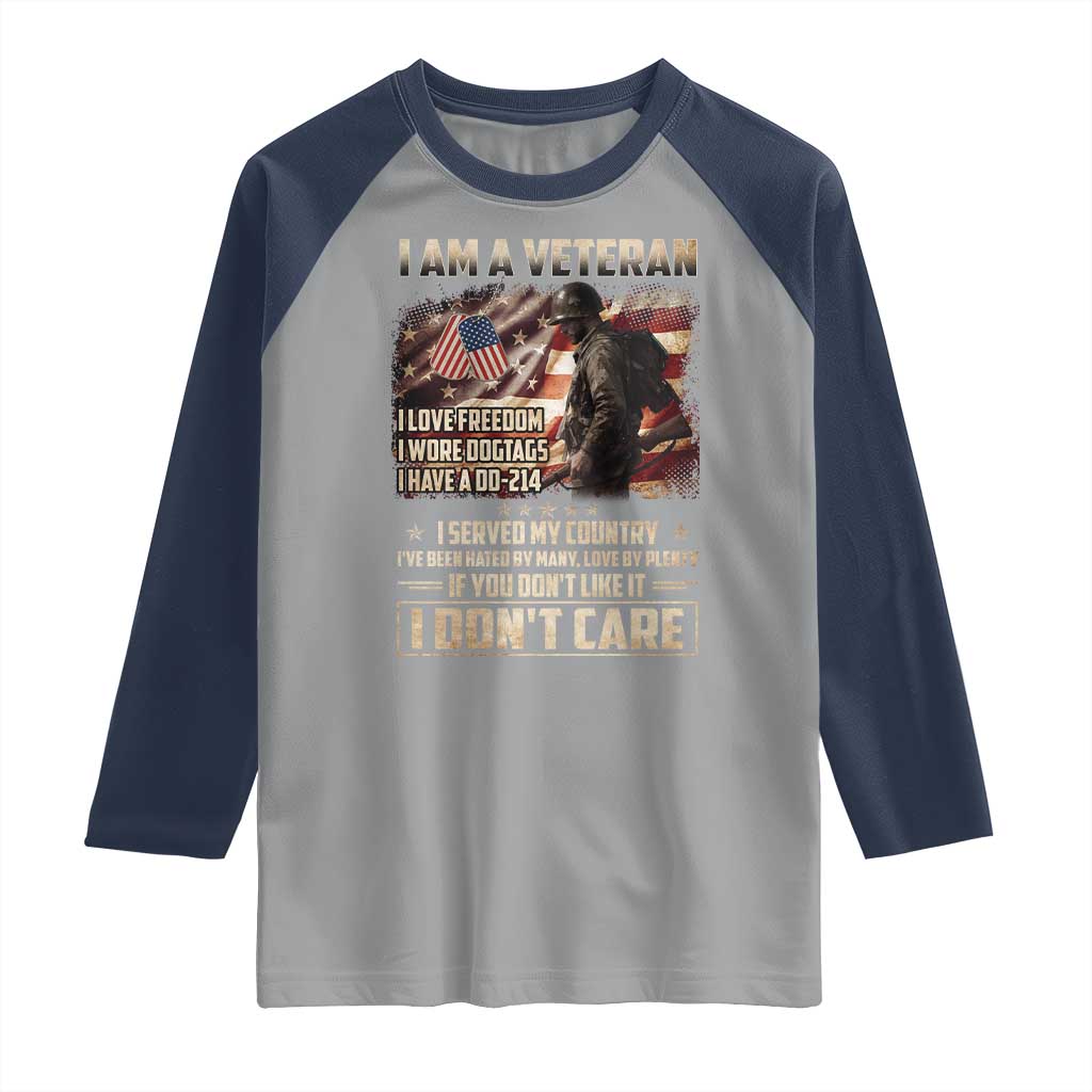 I Am A Veteran I Served My Country If You Don't Like It I Don't Care Raglan Shirt