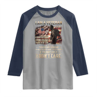 I Am A Veteran I Served My Country If You Don't Like It I Don't Care Raglan Shirt