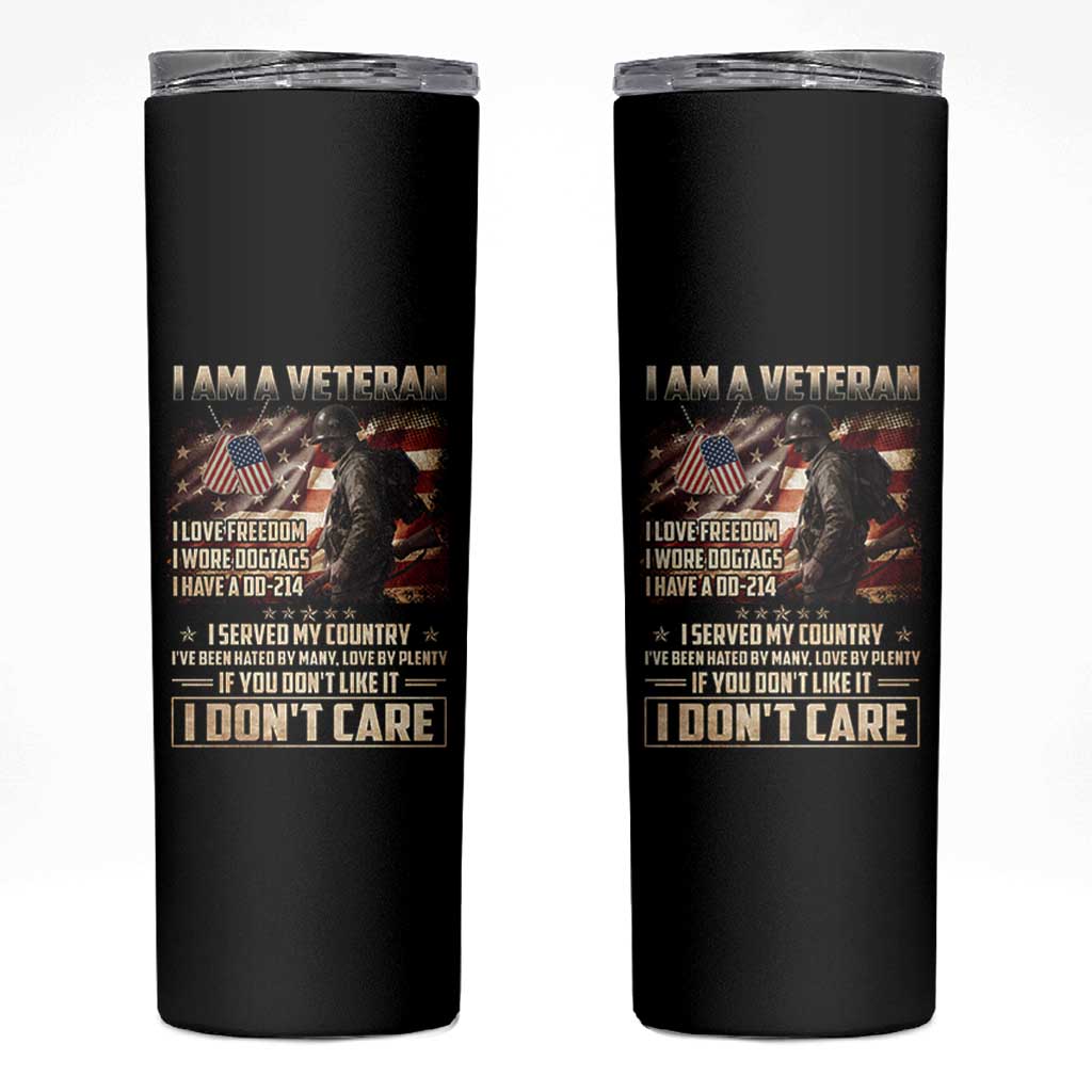 I Am A Veteran I Served My Country If You Don't Like It I Don't Care Skinny Tumbler