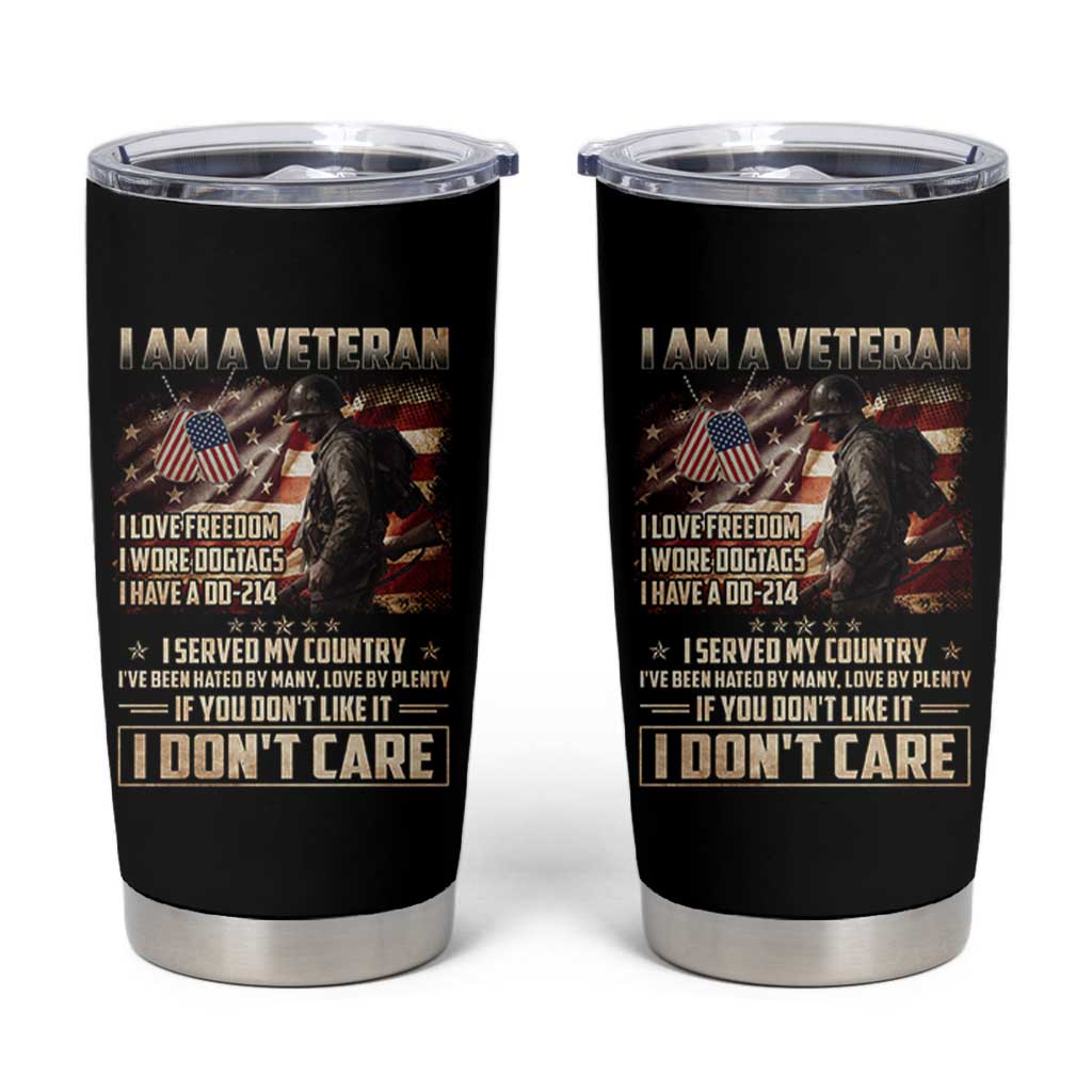 I Am A Veteran I Served My Country If You Don't Like It I Don't Care Tumbler Cup
