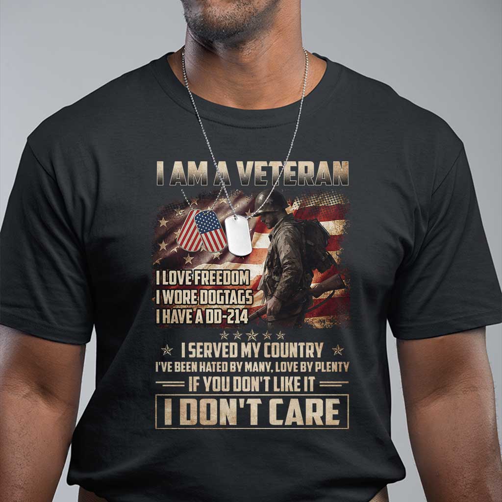 I Am A Veteran I Served My Country If You Don't Like It I Don't Care T Shirt