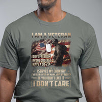 I Am A Veteran I Served My Country If You Don't Like It I Don't Care T Shirt