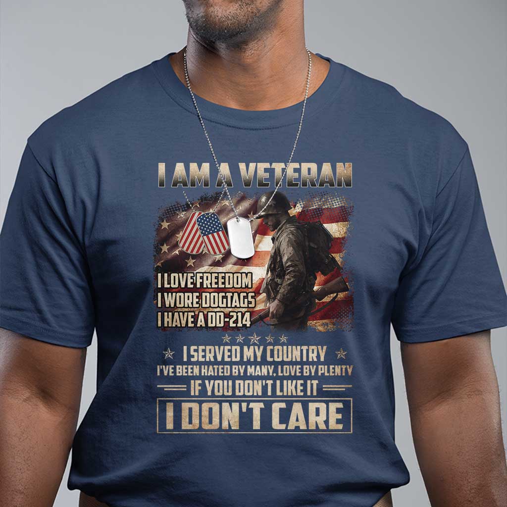 I Am A Veteran I Served My Country If You Don't Like It I Don't Care T Shirt