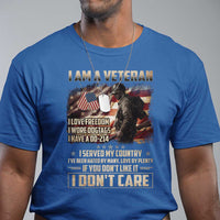 I Am A Veteran I Served My Country If You Don't Like It I Don't Care T Shirt