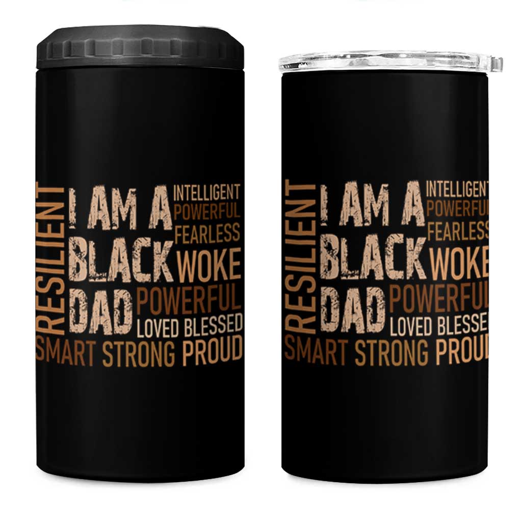 Funny I Am A Black Dad 4 in 1 Can Cooler Tumbler Black History Month Fathers Day