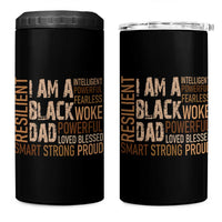 Funny I Am A Black Dad 4 in 1 Can Cooler Tumbler Black History Month Fathers Day