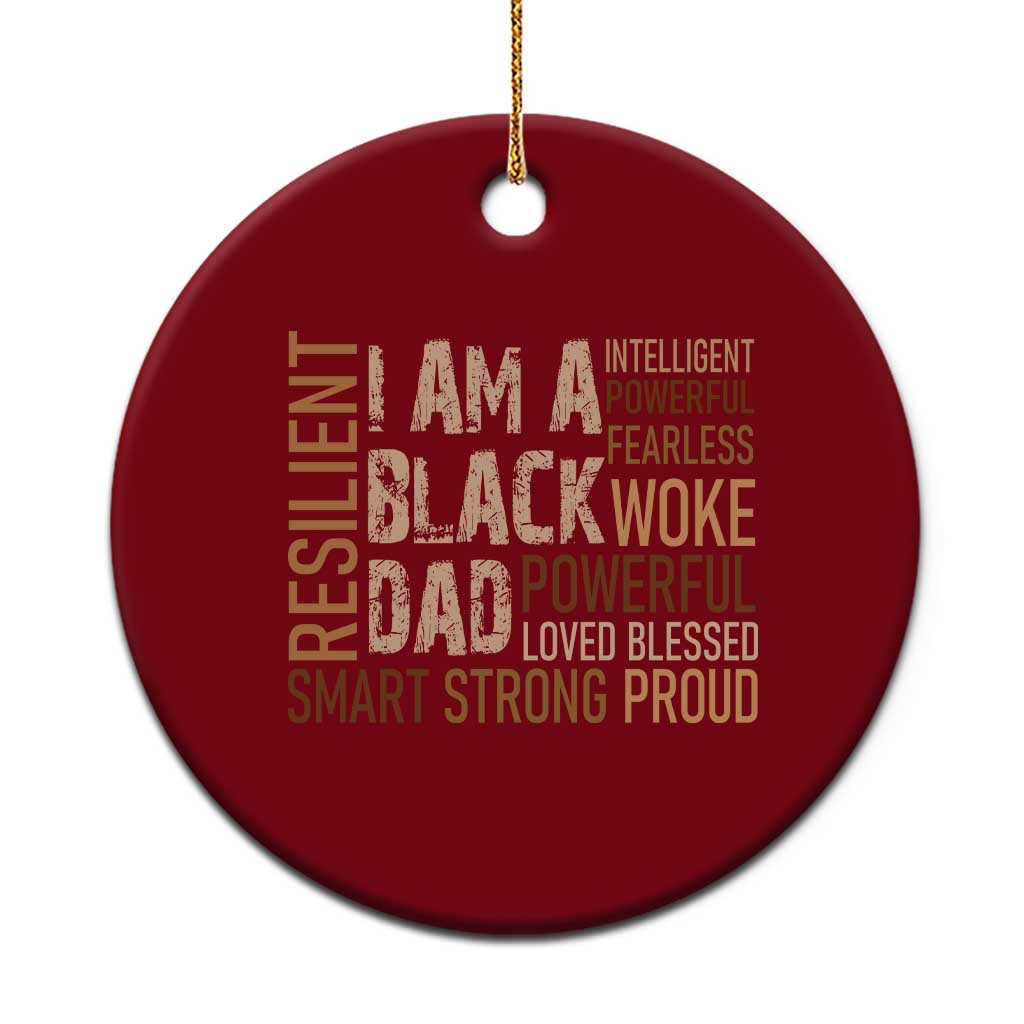 Funny I Am A Black Dad Ceramic Ornament Black History Month Fathers Day