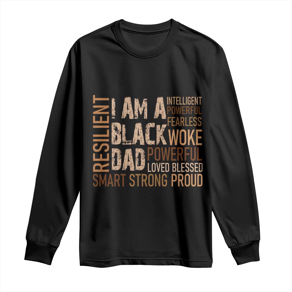 Funny I Am A Black Dad Long Sleeve Shirt Black History Month Father's Day