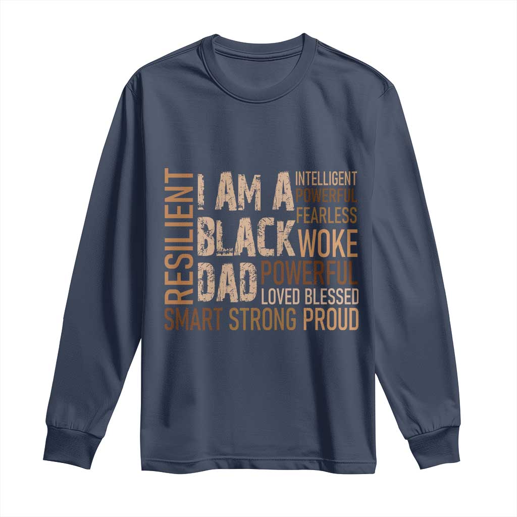 Funny I Am A Black Dad Long Sleeve Shirt Black History Month Father's Day