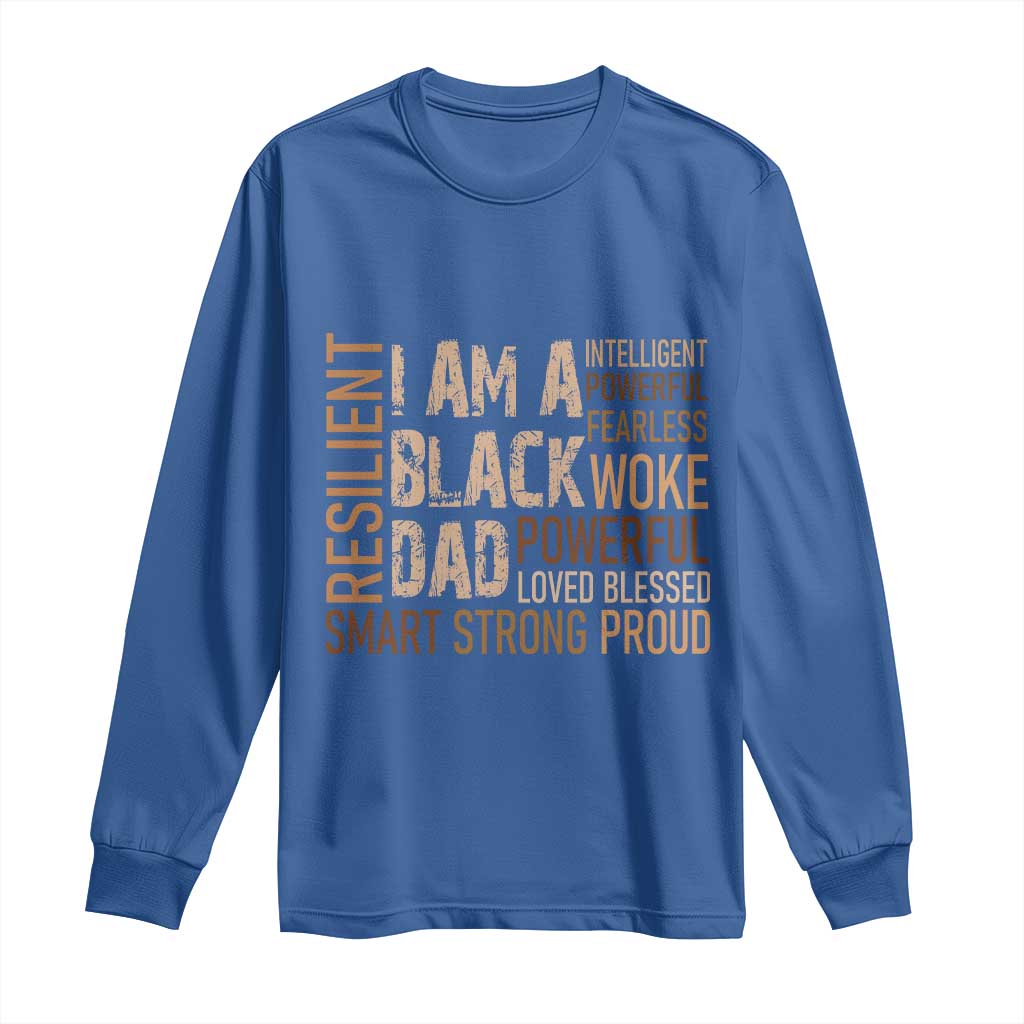 Funny I Am A Black Dad Long Sleeve Shirt Black History Month Father's Day