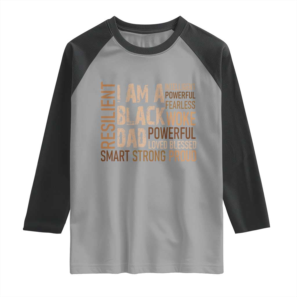 Funny I Am A Black Dad Raglan Shirt Black History Month Father's Day