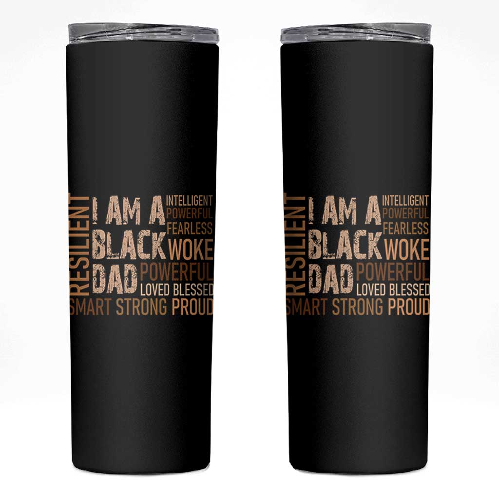 Funny I Am A Black Dad Skinny Tumbler Black History Month Fathers Day