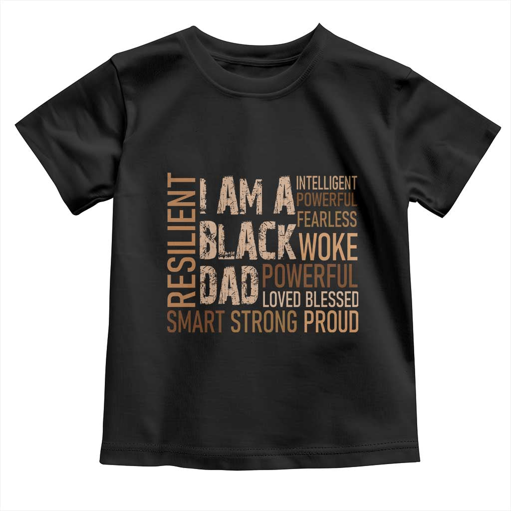 Funny I Am A Black Dad Toddler T Shirt Black History Month Father's Day