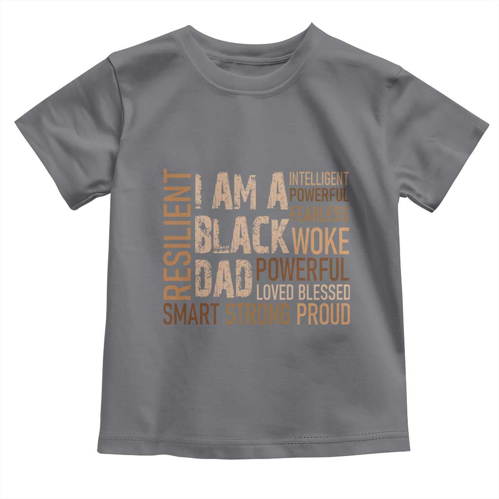 Funny I Am A Black Dad Toddler T Shirt Black History Month Father's Day