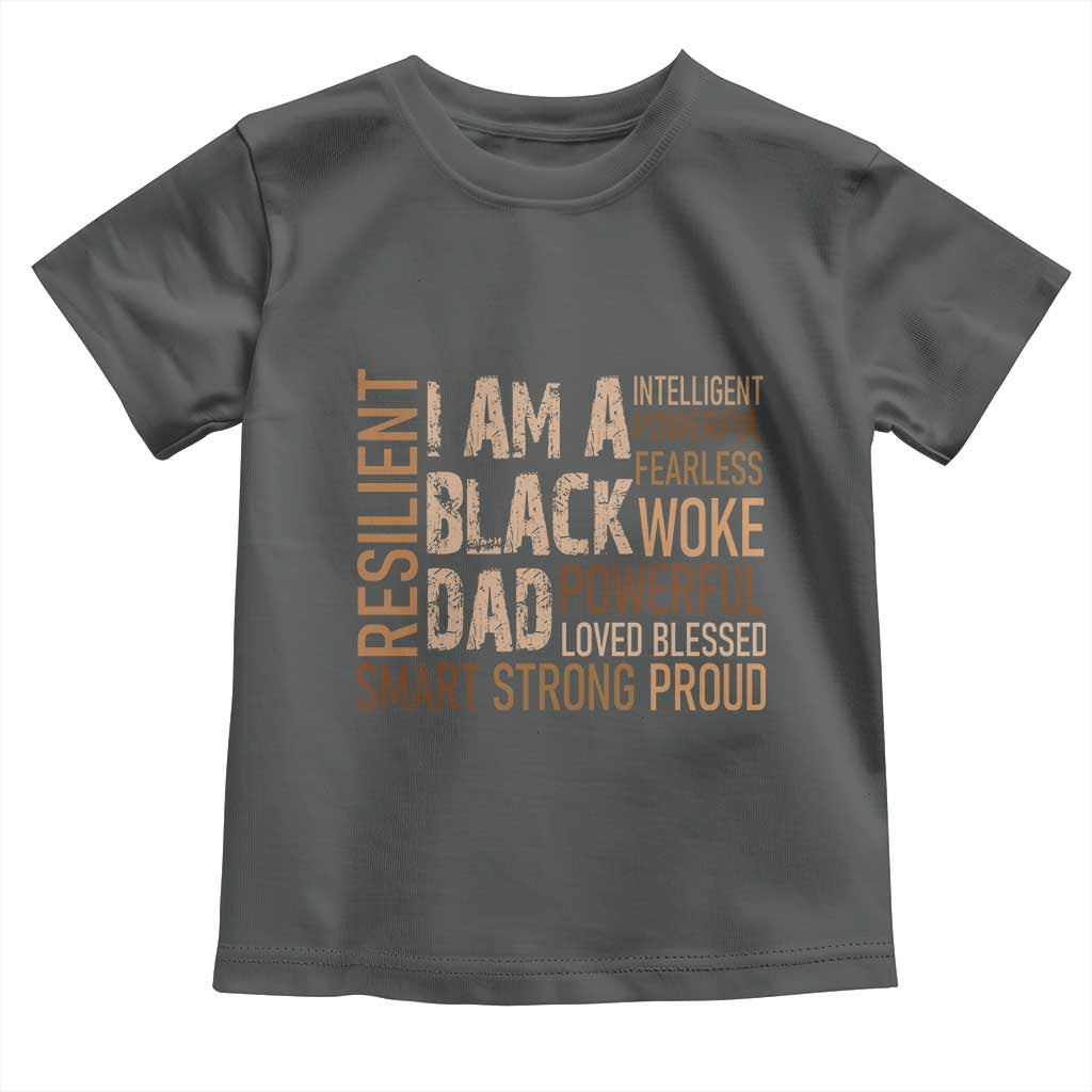 Funny I Am A Black Dad Toddler T Shirt Black History Month Father's Day