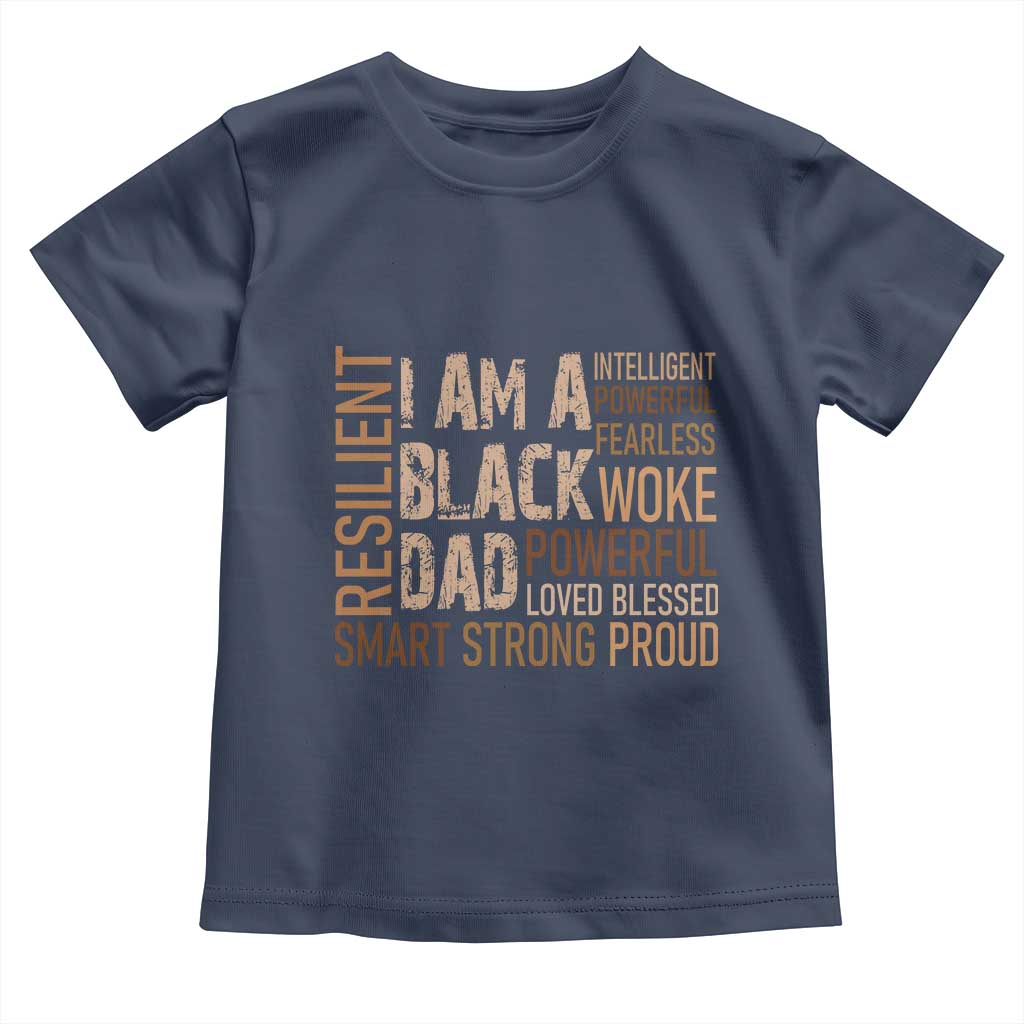 Funny I Am A Black Dad Toddler T Shirt Black History Month Father's Day