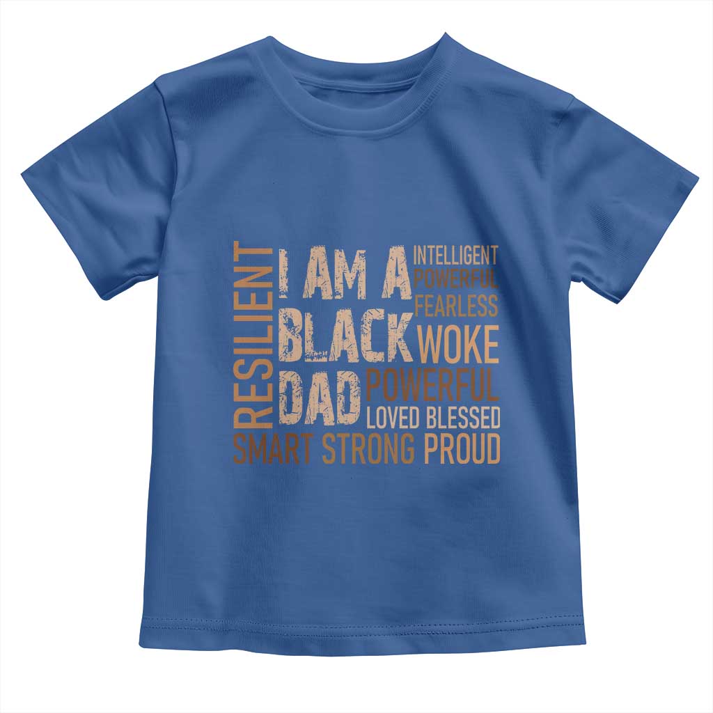 Funny I Am A Black Dad Toddler T Shirt Black History Month Father's Day