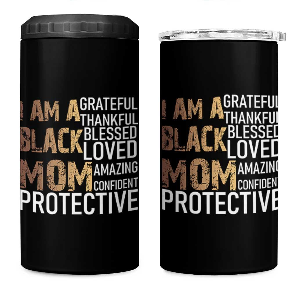 Funny I Am A Black Mom 4 in 1 Can Cooler Tumbler Black History Month Mothers Day