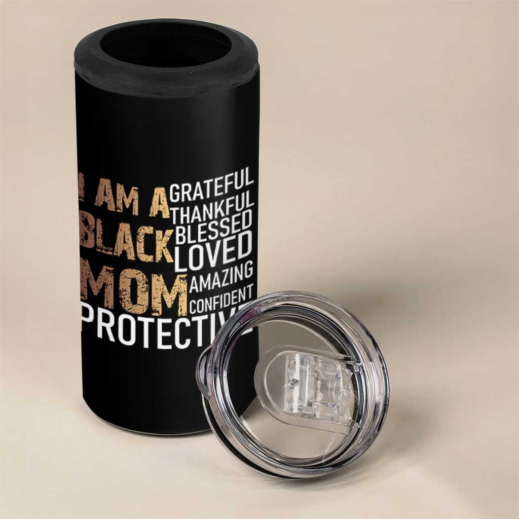 Funny I Am A Black Mom 4 in 1 Can Cooler Tumbler Black History Month Mothers Day