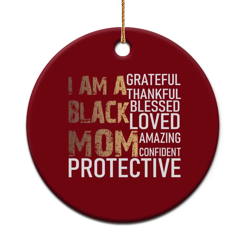 Funny I Am A Black Mom Ceramic Ornament Black History Month Mothers Day
