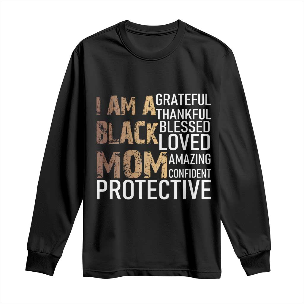 Funny I Am A Black Mom Long Sleeve Shirt Black History Month Mothers Day