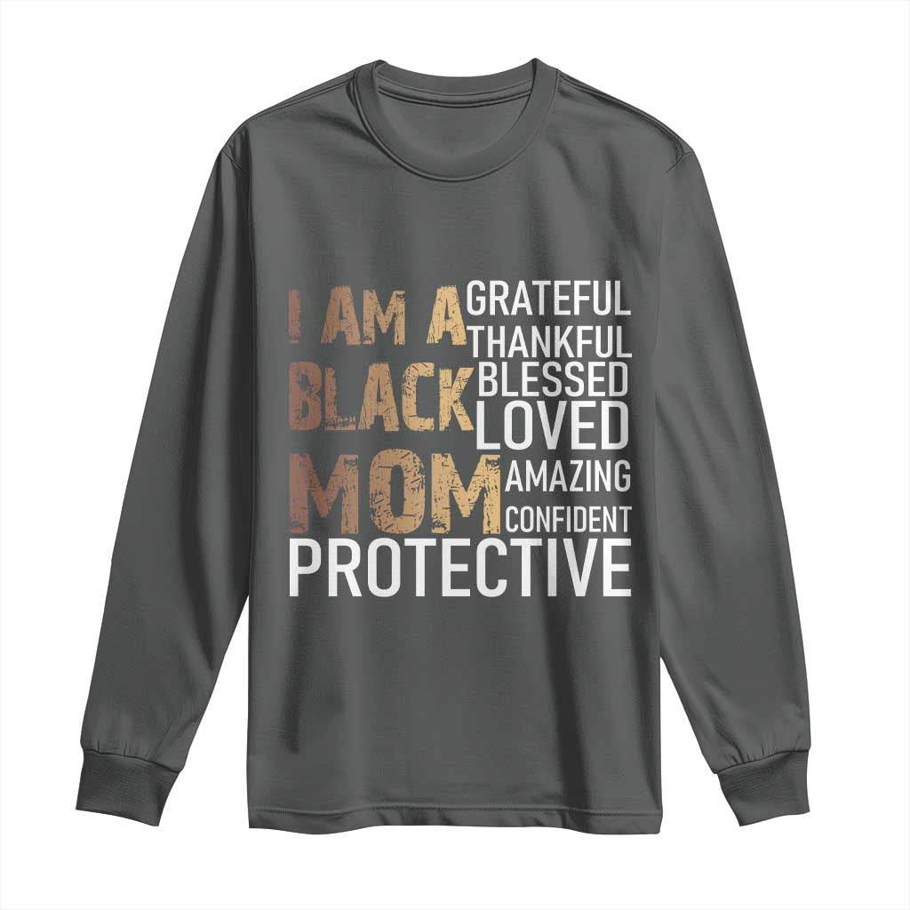 Funny I Am A Black Mom Long Sleeve Shirt Black History Month Mothers Day