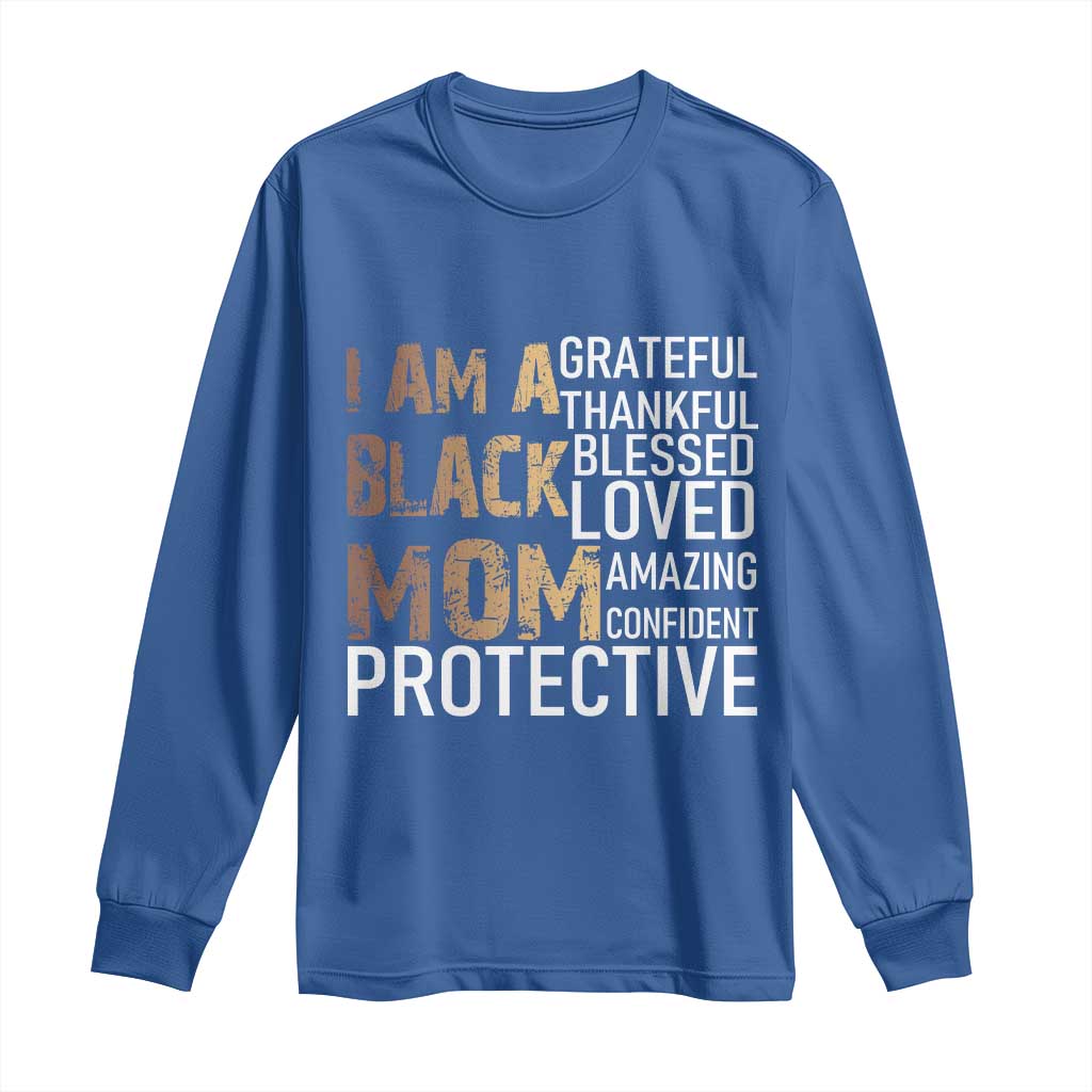 Funny I Am A Black Mom Long Sleeve Shirt Black History Month Mothers Day