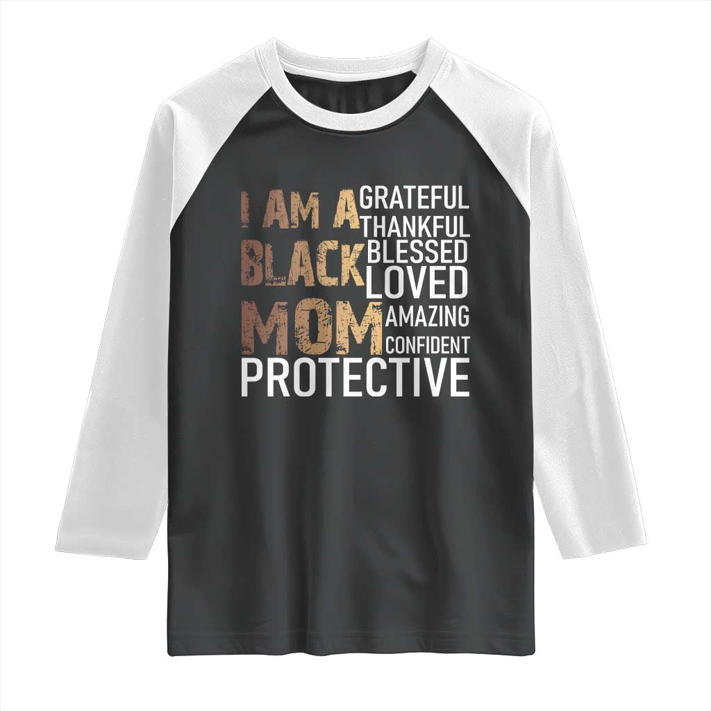 Funny I Am A Black Mom Raglan Shirt Black History Month Mothers Day