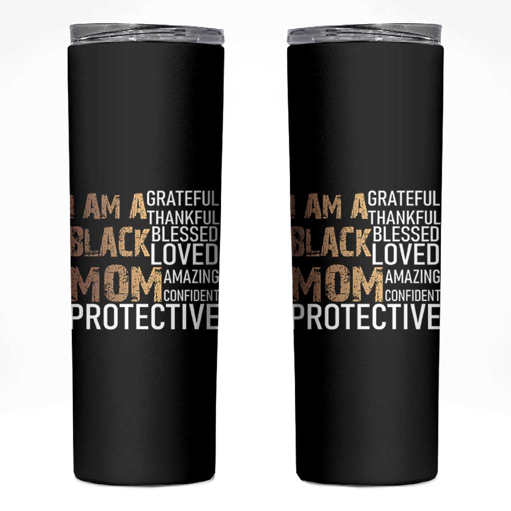 Funny I Am A Black Mom Skinny Tumbler Black History Month Mothers Day