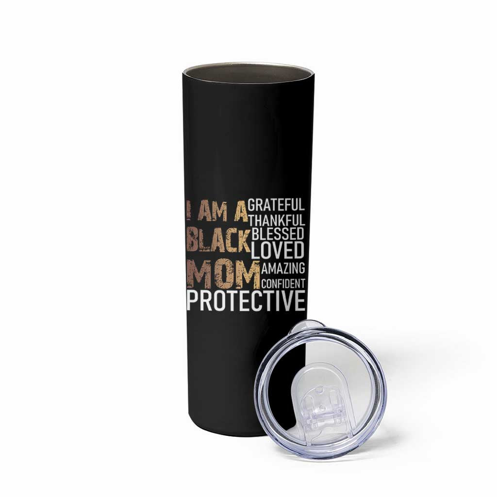 Funny I Am A Black Mom Skinny Tumbler Black History Month Mothers Day