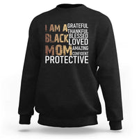 Funny I Am A Black Mom Sweatshirt Black History Month Mothers Day