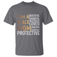 Funny I Am A Black Mom T Shirt Black History Month Mothers Day