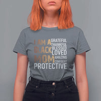 Funny I Am A Black Mom T Shirt For Women Black History Month Mothers Day