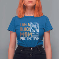 Funny I Am A Black Mom T Shirt For Women Black History Month Mothers Day