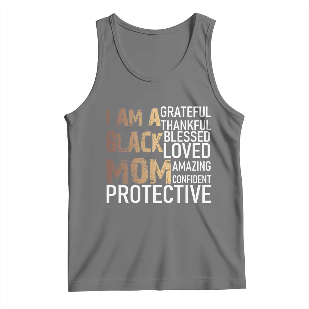 Funny I Am A Black Mom Tank Top Black History Month Mothers Day