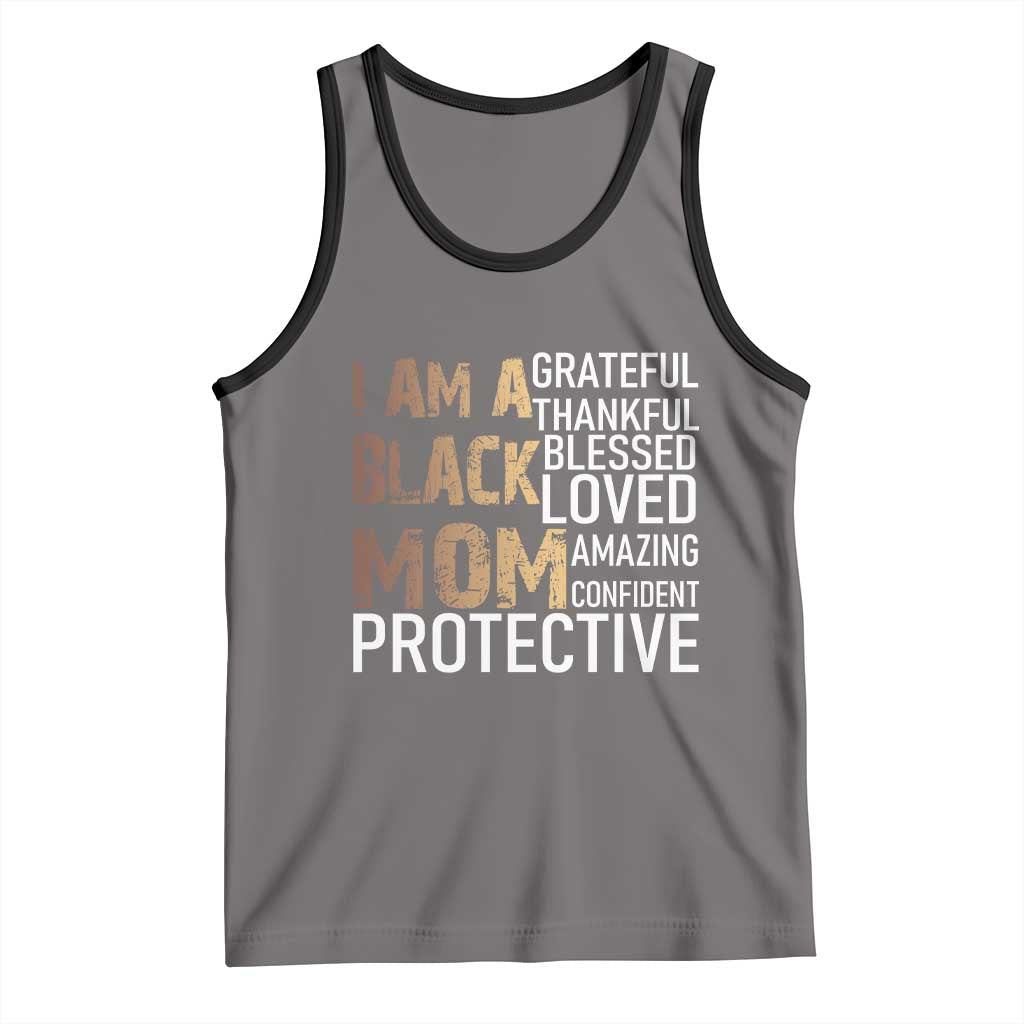 Funny I Am A Black Mom Tank Top Black History Month Mothers Day