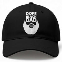 Funny Dope Black Dad Baseball Cap Father's Day Juneteenth History Month